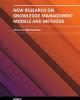 NEW RESEARCH ON KNOWLEDGE MANAGEMENT MODELS AND METHODS