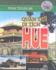 Ebook Quần thể di tích Huế: Phần 1 - Phan Thuận An