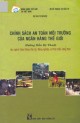 Ebook Chính sách an toàn môi trường của Ngân hàng thế giới (hướng dẫn kỹ thuật các ngành Giao thông vận tải, Nông nghiệp và Phát triển nông thôn): Phần 2