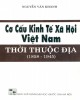 Ebook Cơ cấu kinh tế xã hội Việt Nam thời thuộc địa (1858-1945): Phần 2