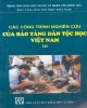 Ebook Các công trình nghiên cứu của bảo tàng dân tộc học Việt Nam (Tập 3): Phần 2