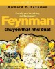 Ebook Feynman chuyện thật như đùa: Phần 1 - Rochard P. Feynman