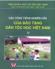 Ebook Các công trình nghiên cứu của Bảo tàng Dân tộc học Việt Nam: Phần 1