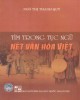 Ebook Tìm trong tục ngữ nét văn hóa Việt: Phần 1