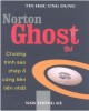 Ebook Norton Ghost - Chương trình sao chép ổ cứng tiên tiến nhất: Phần 1