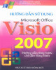 Ebook Hướng dẫn sử dụng Microsoft Office Visio 2007: Phần 2