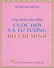 Ebook Góp phần tìm hiểu cuộc đời và tư tưởng Hồ Chí Minh: Phần 1